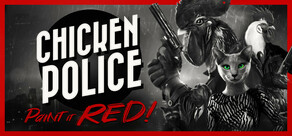 Chicken Police - Paint it RED!