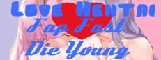 Love Hentai: Fap Fast, Die Young Small Capsule Image