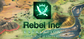 Rebel Inc: Escalation レーベル・インク：エスカレーション