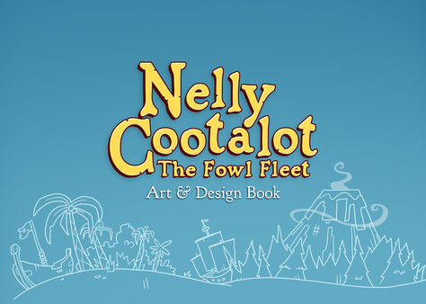 Nelly Cootalot: The Fowl Fleet - Artbook.