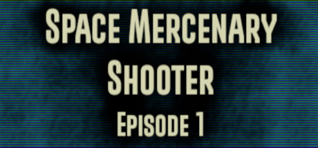 Space Mercenary Shooter : Episode 1 Cheat Engine/CT