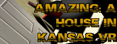 Amazing: A House In Kansas VR