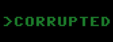 Corrupted