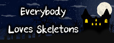 Everybody Loves Skeletons