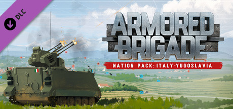 Armored Brigade Nation Pack: Italy - Yugoslavia banner image