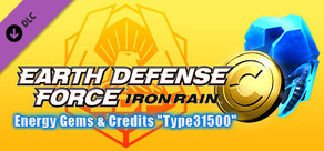 EARTH DEFENSE FORCE: IRON RAIN - Energy Gems & Credits "Type31500"