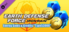 EARTH DEFENSE FORCE: IRON RAIN - Energy Gems & Credits "Type53000"