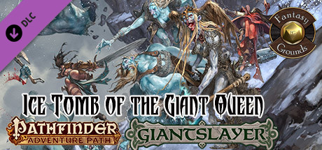 Fantasy Grounds - Pathfinder RPG - Giantslayer AP 4: Ice Tomb of the Giant Queen (PFRPG) Header Image