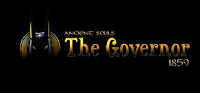 ANCIENT SOULS : The Governor