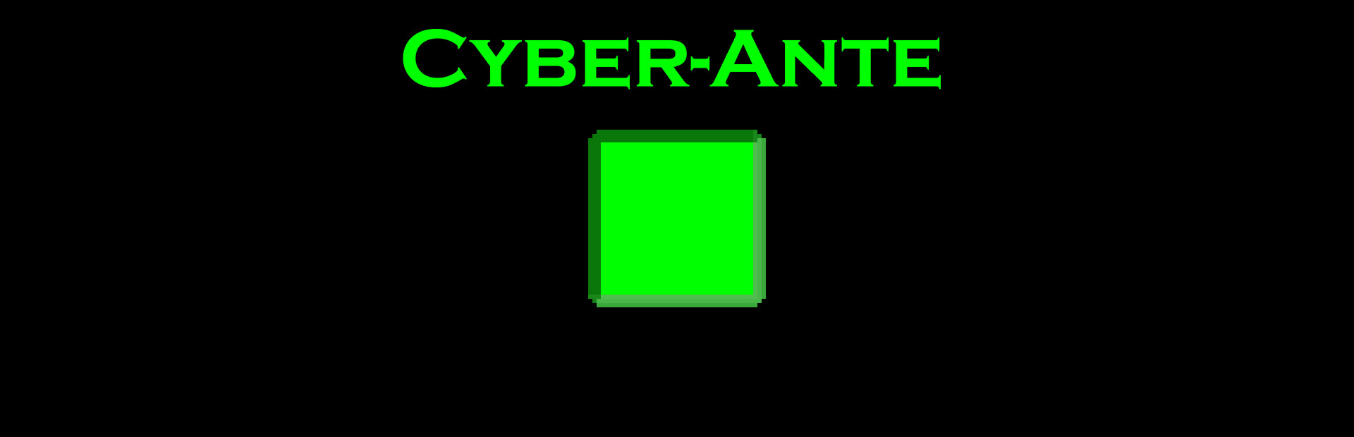 Cyber-Ante
