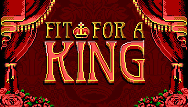 Fit For a King