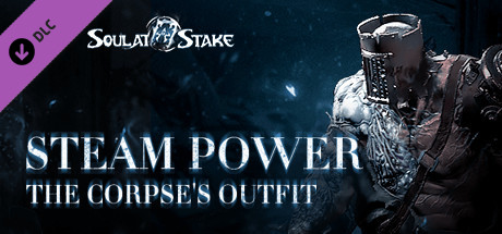 灵魂筹码 - 凶尸蒸汽动力套装 Soul at Stake - Steam Power The Corpse's Outfit banner image