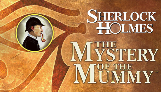 Sherlock Holmes: The Mystery of the Mummy on Steam