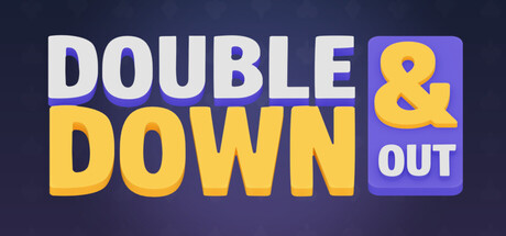 Double Down & Out