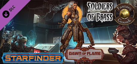 Fantasy Grounds - Starfinder RPG - Dawn of Flame AP 2: Soldiers of Brass (SFRPG) banner