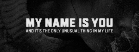 My name is You and it's the only unusual thing in my life cover art