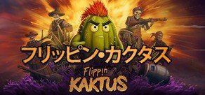 フリッピン・カクタス (Flippin Kaktus)