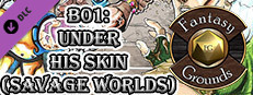 Fantasy Grounds - B01: Under His Skin (Savage Worlds) Small Capsule Image