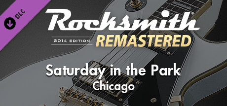 Rocksmith® 2014 Edition – Remastered – Chicago - “Saturday in the Park” cover art