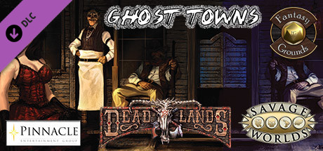 Fantasy Grounds - Deadlands Reloaded: Ghost Towns (Savage Worlds) banner image