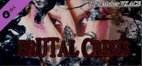 RPG Maker VX Ace - BRUTAL CRISIS banner image