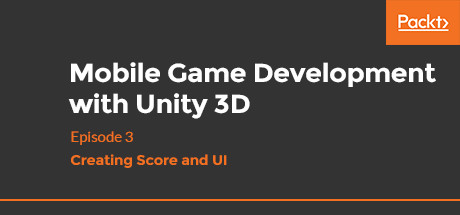 Mobile Game Development with Unity 3D 2019: Creating Score and UI cover art