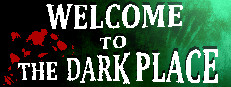 Welcome To The Dark Place Banner