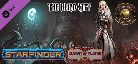 Fantasy Grounds - Starfinder RPG - Dawn of Flame AP 4: The Blind City (SFRPG) Header Image