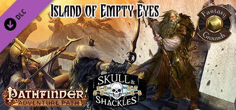 Fantasy Grounds - Pathfinder RPG - Skull & Shackles AP 4: Island of Empty Eyes (PFRPG) Header Image