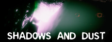 Shadows and Dust