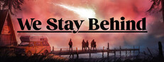 We Stay Behind