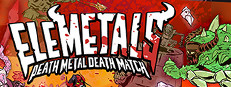 EleMetals: Death Metal Death Match!