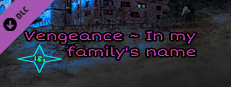 Vengeance ~ In my family's name (Script) game capsule image