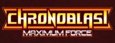 Chronoblast : Maximum Force