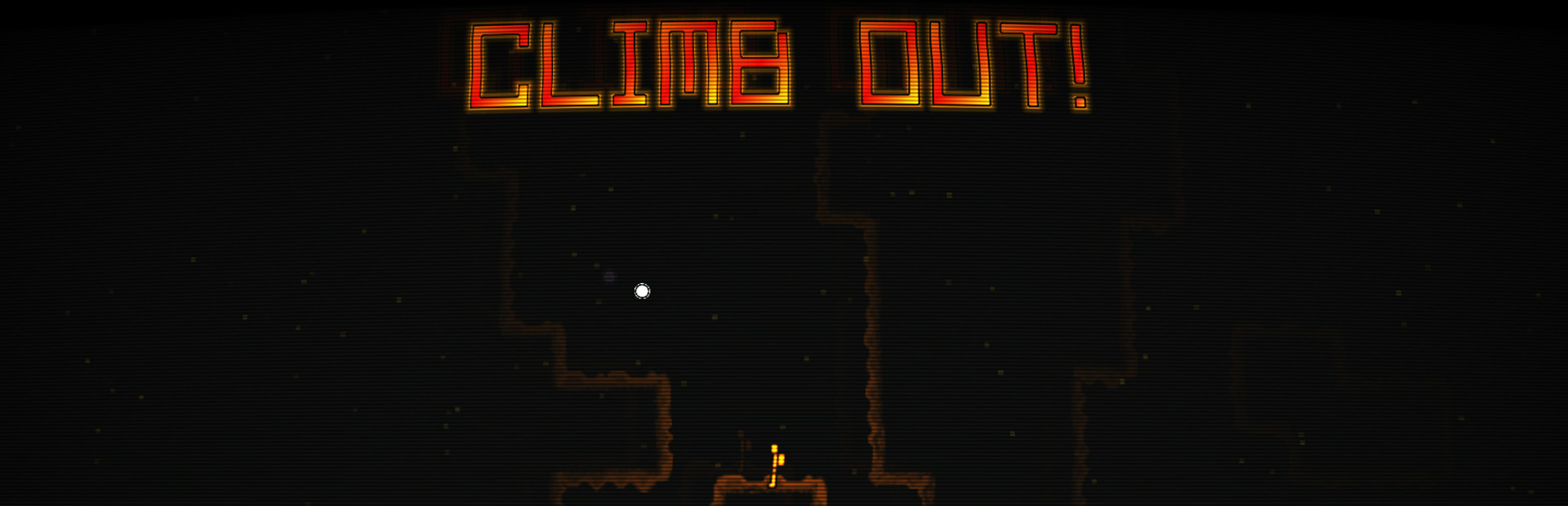 CLIMB OUT!