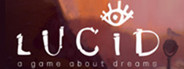 Lucid - A Game About Dreams