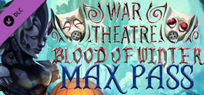 War Theatre: Blood of Winter - Max Pass