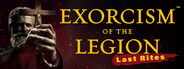 Exorcism of the Legion (Last Rites)
