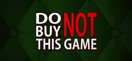 Do Not Buy This Game