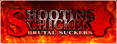 SHOOTING CHICKEN BRUTAL SUCKERS