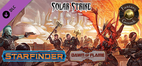 Fantasy Grounds - Starfinder RPG - Dawn of Flame AP 5: Solar Strike (SFRPG) Header Image