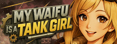My Waifu Is A Tank Girl! 💕