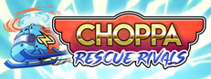 Choppa: Rescue Rivals Steam capsule image