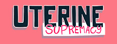 Uterine Supremacy