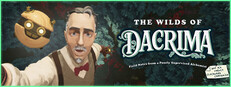 The Wilds of Dacrima: Field Notes from a Poorly Supervised Alchemist and his Unruly Clockwork Companion