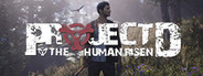 PROJECT D : Human Risen