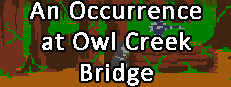 An Occurrence at Owl Creek Bridge