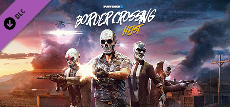 PAYDAY 2: Border Crossing Heist banner image