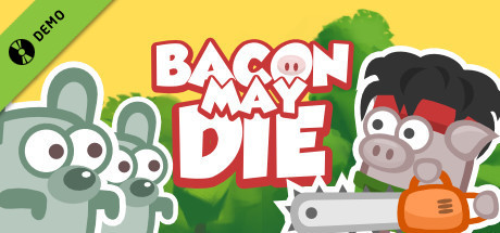 Bacon May Die Demo cover art