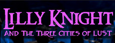 Lilly Knight and the Three Cities of Lust